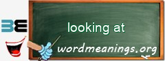 WordMeaning blackboard for looking at